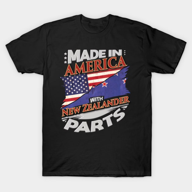 Made In America With New Zealander Parts - Gift for New Zealander From New Zealand T-Shirt by Country Flags